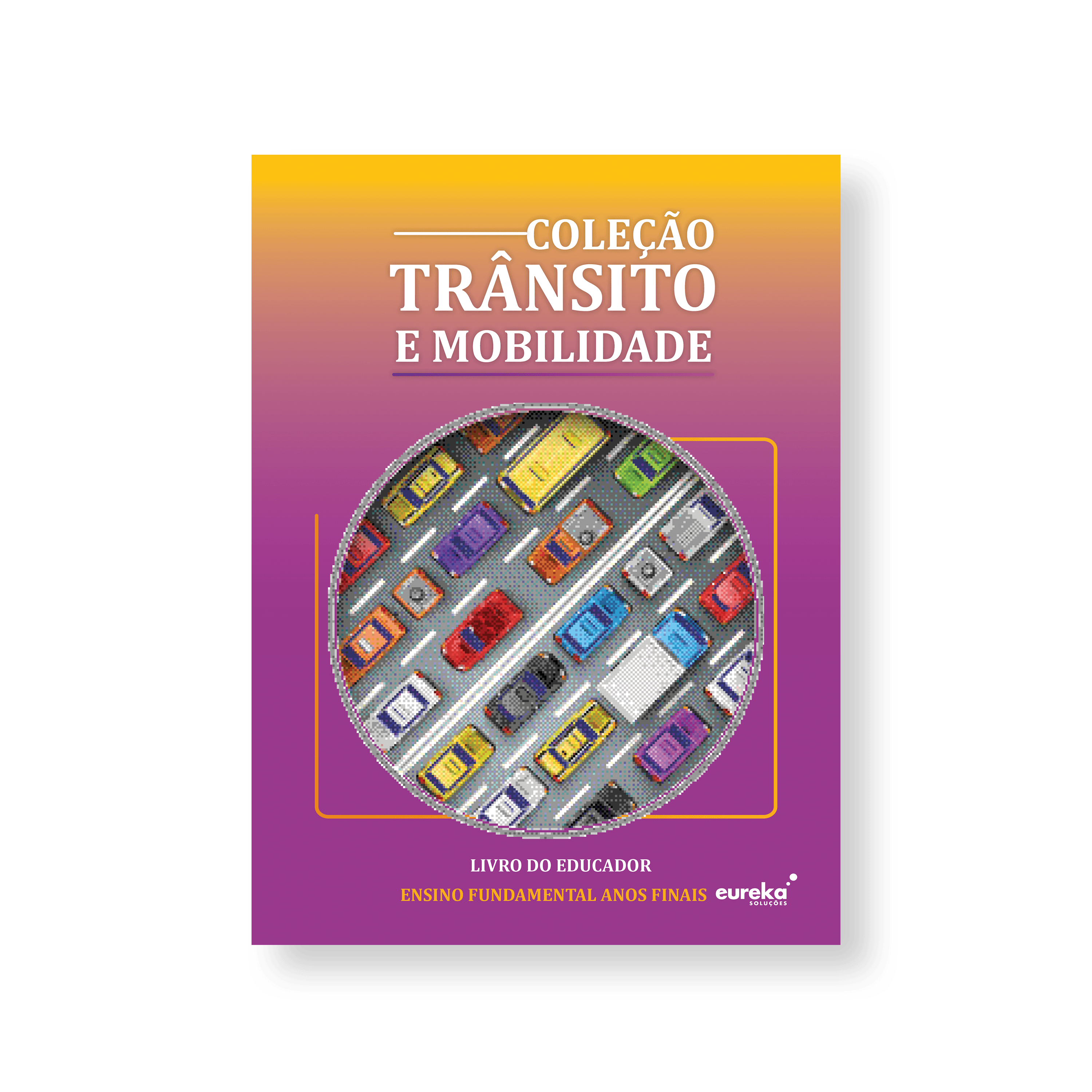Trânsito e Mobilidade - livro do educador / Anos Finais